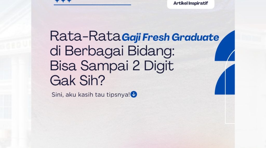 Rata-rata Gaji Fresh Graduate